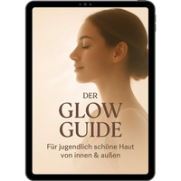 Der Glow Guide – Für jugendlich schöne Haut von innen & außen