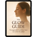 Der Glow Guide – Für jugendlich schöne Haut von innen & außen